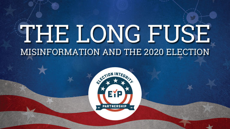 Unveiling the Election Integrity Partnership Final Report: The Long Fuse: Misinformation and the 2020 Elections
