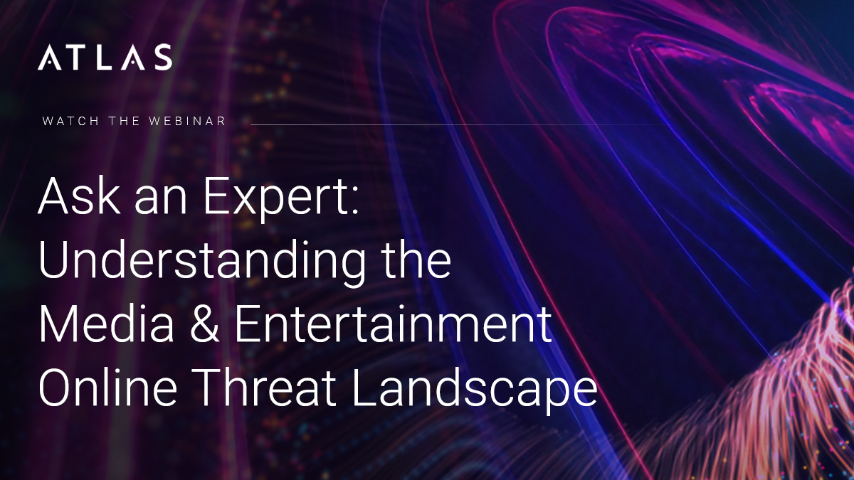 Understanding the Media & Entertainment Online Threat Landscape